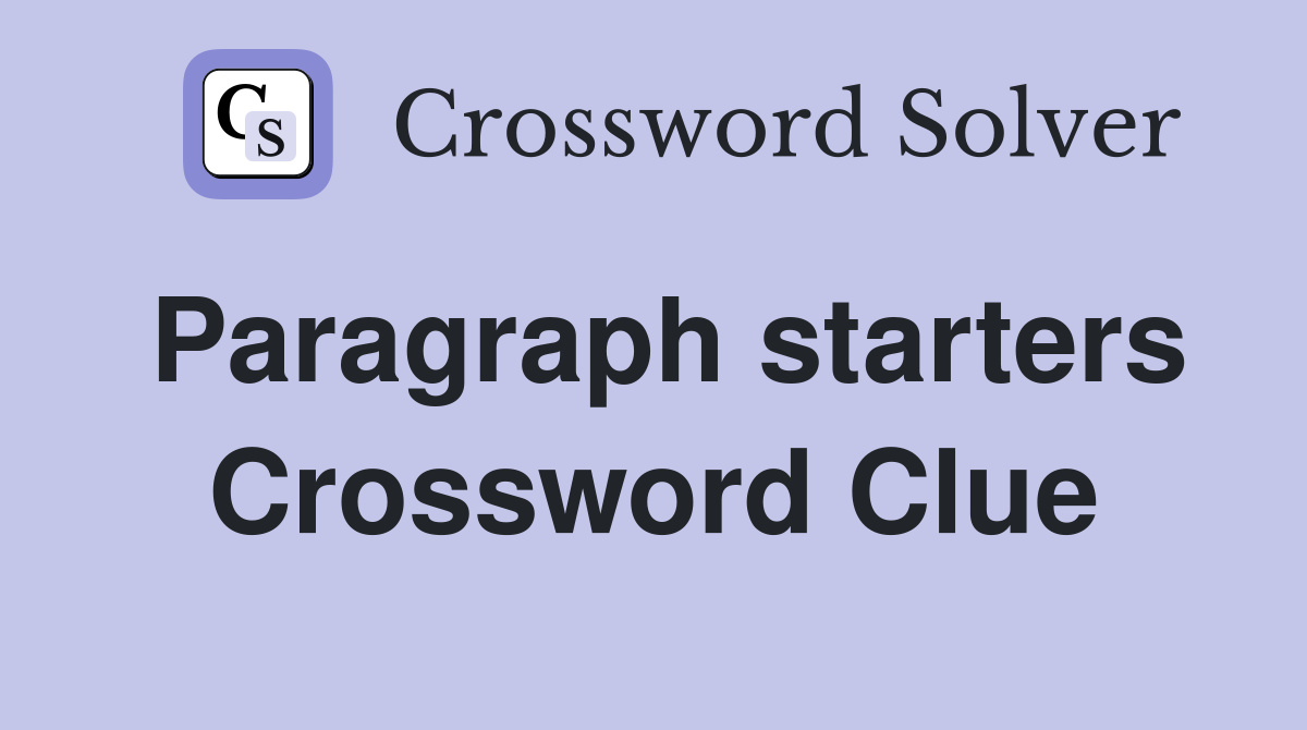 Paragraph starters Crossword Clue