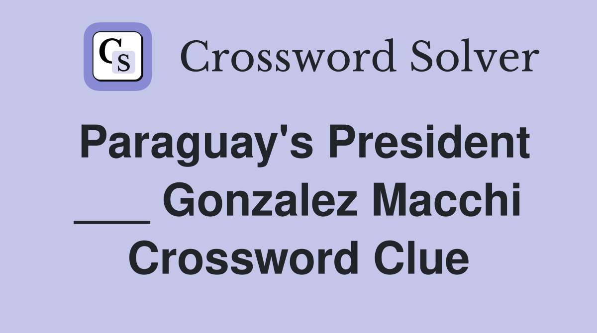 Paraguay's President ___ Gonzalez Macchi Crossword Clue