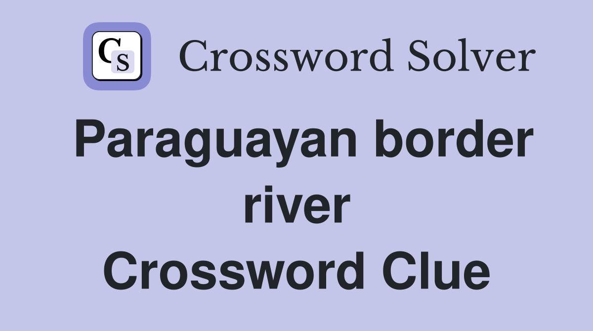 Paraguayan border river Crossword Clue