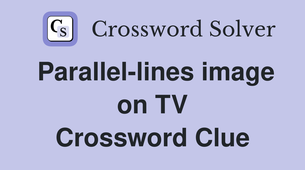 Parallel-lines image on TV Crossword Clue