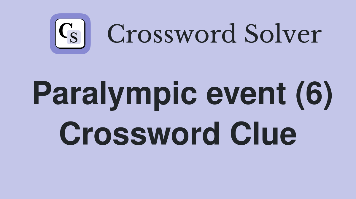 Paralympic event (6) Crossword Clue