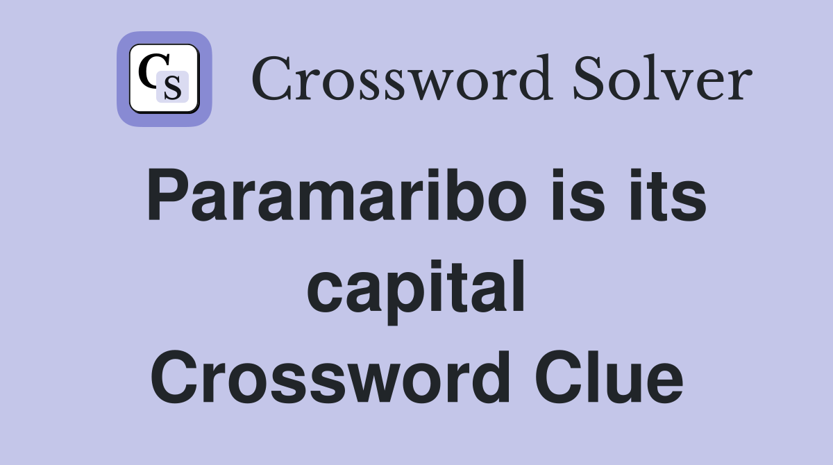 Paramaribo is its capital Crossword Clue