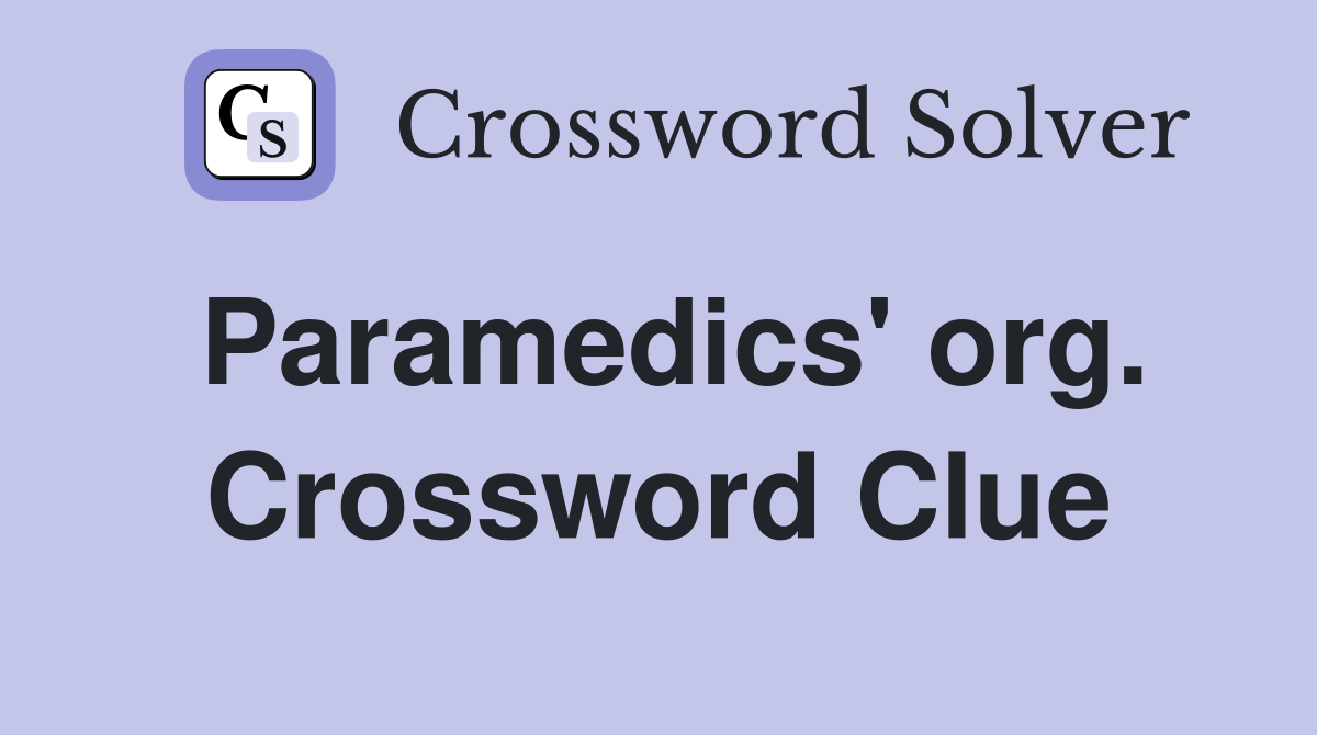 Paramedics' org. Crossword Clue
