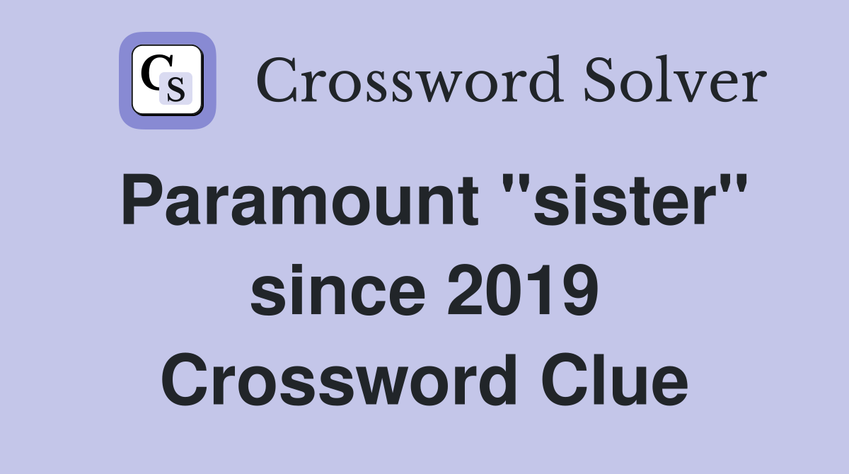 Paramount "sister" since 2019 Crossword Clue