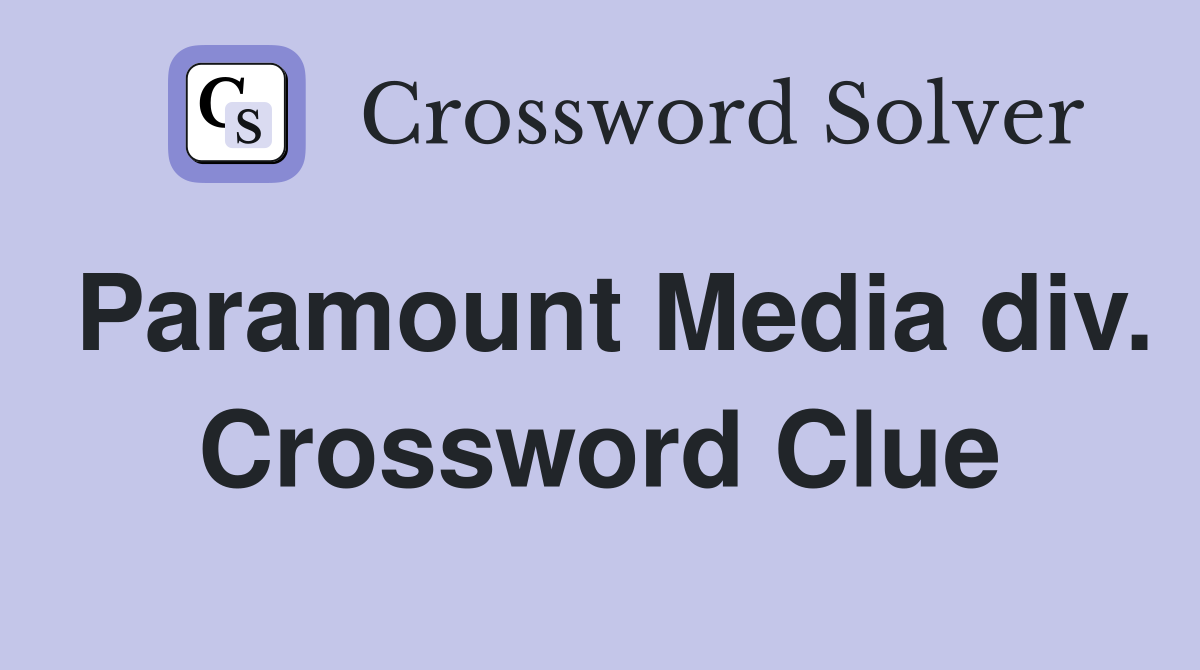 Paramount Media div. Crossword Clue