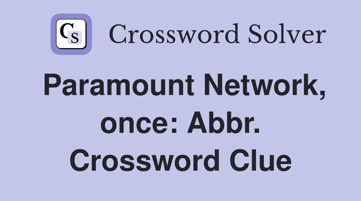 Paramount Network, once: Abbr. Crossword Clue
