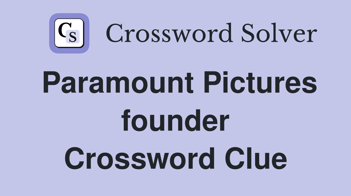 Paramount Pictures founder Crossword Clue