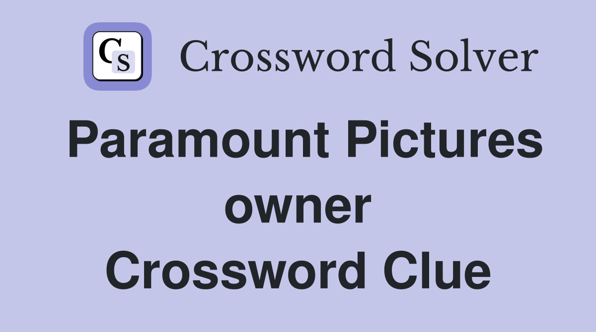 Paramount Pictures owner Crossword Clue