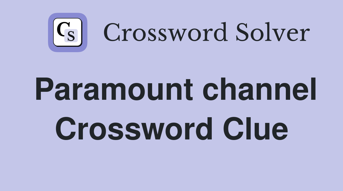 Paramount channel Crossword Clue