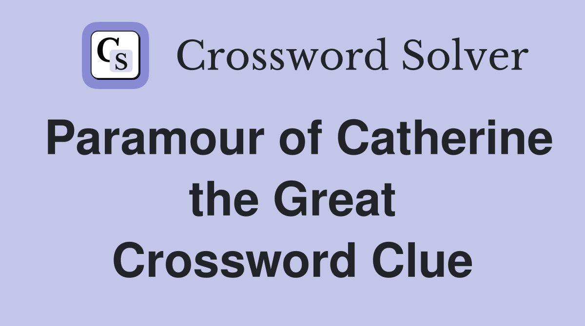 Paramour of Catherine the Great Crossword Clue