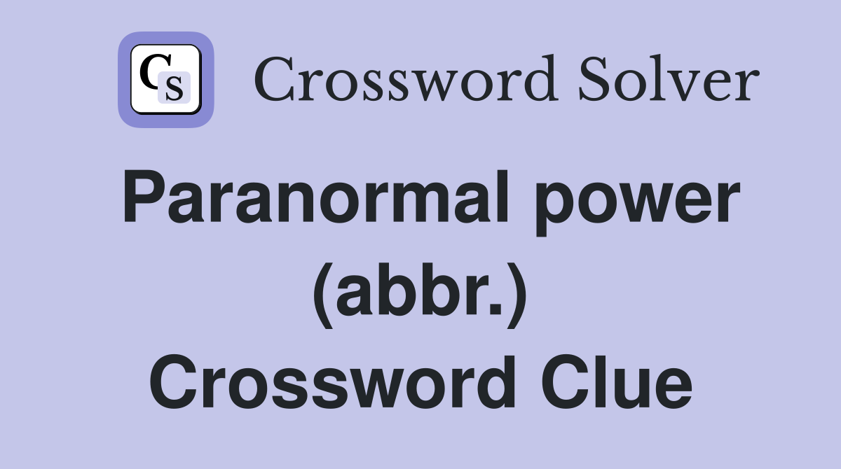 Paranormal power (abbr.) Crossword Clue