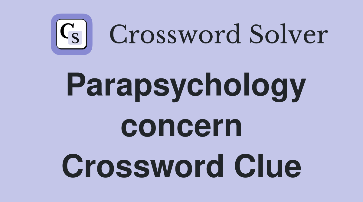 Parapsychology concern Crossword Clue