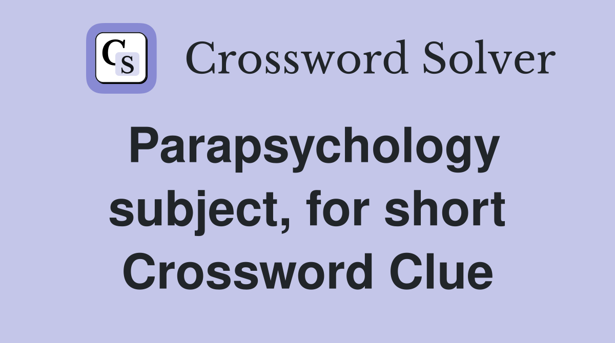 Parapsychology subject, for short Crossword Clue
