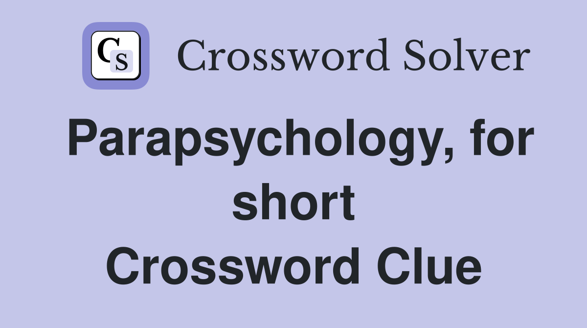 Parapsychology, for short Crossword Clue