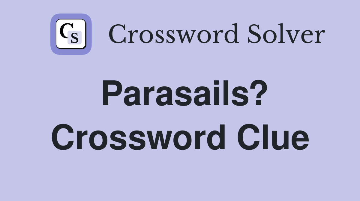Parasails? Crossword Clue