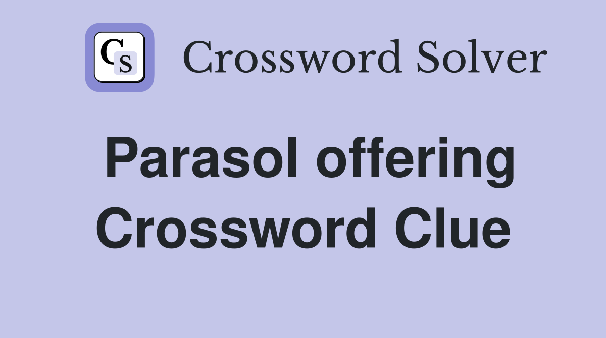 Parasol offering Crossword Clue