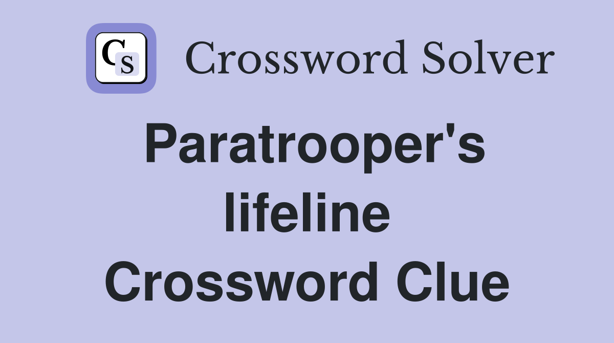 Paratrooper's lifeline Crossword Clue