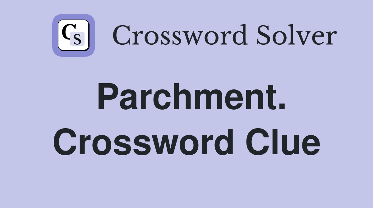 Parchment. Crossword Clue