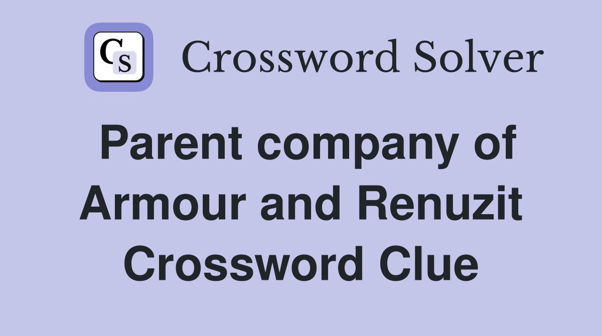 Parent company of Armour and Renuzit Crossword Clue