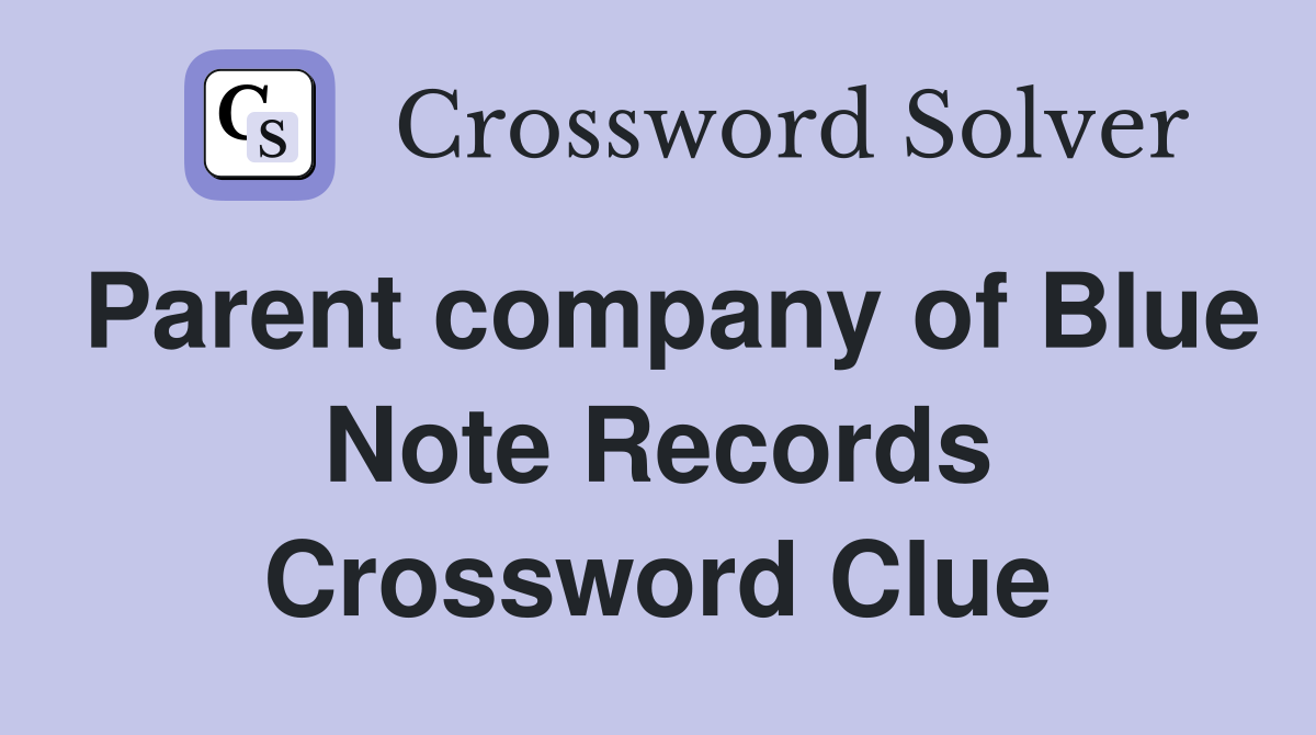 Parent company of Blue Note Records Crossword Clue
