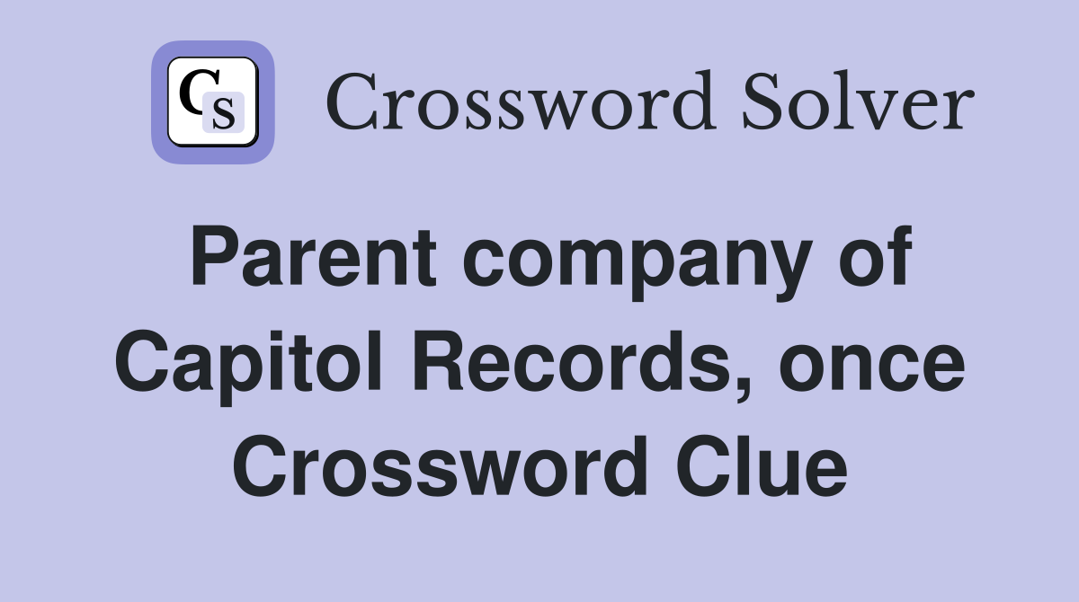 Parent company of Capitol Records, once Crossword Clue
