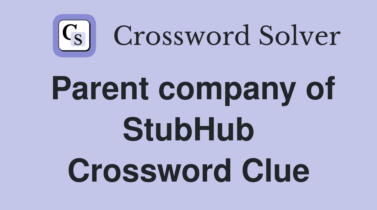 Parent company of StubHub Crossword Clue