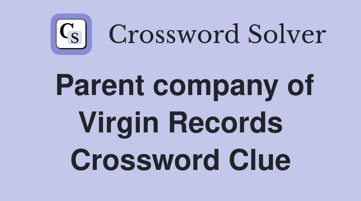 Parent company of Virgin Records Crossword Clue
