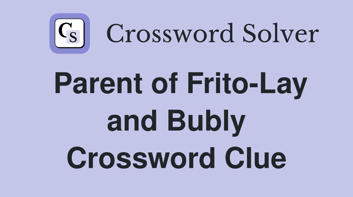 Parent of Frito-Lay and Bubly Crossword Clue