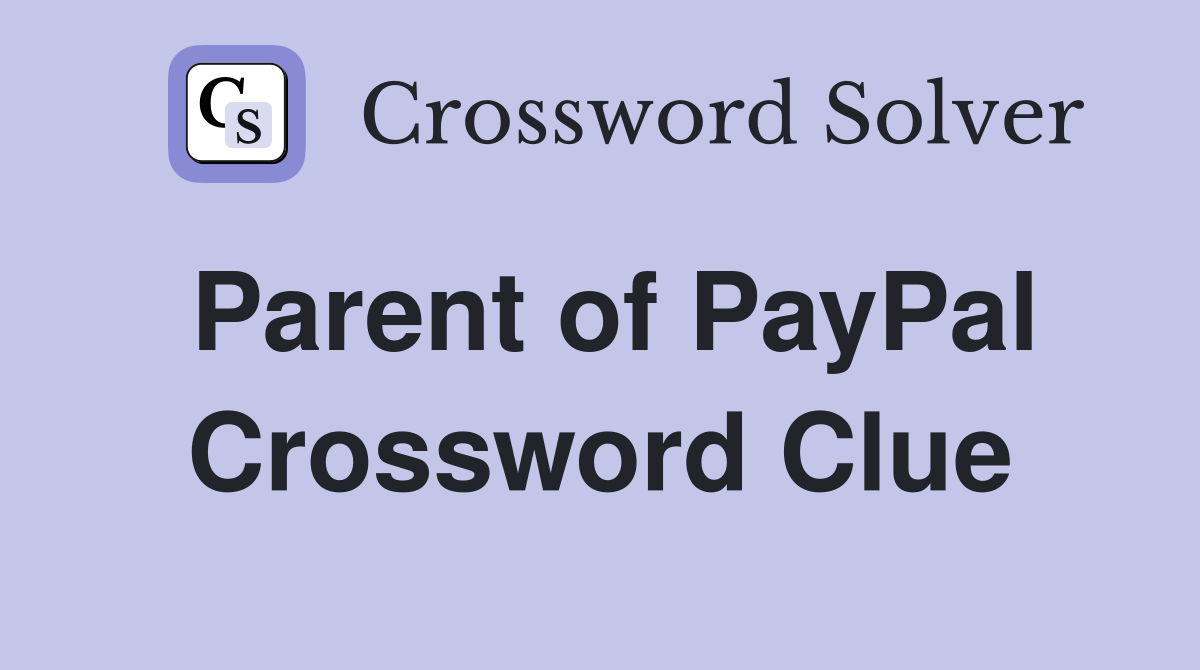 Parent of PayPal Crossword Clue
