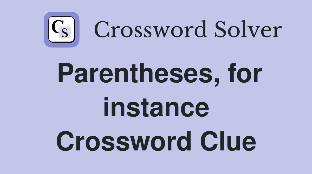 Parentheses, for instance Crossword Clue