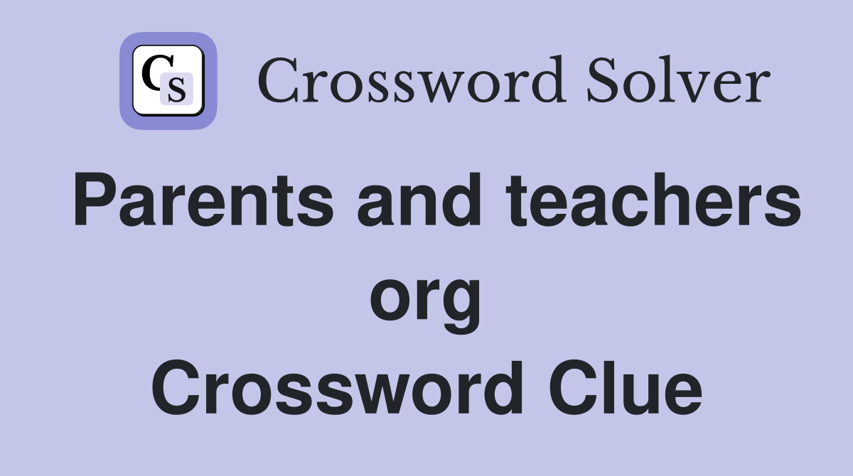 Parents and teachers org Crossword Clue