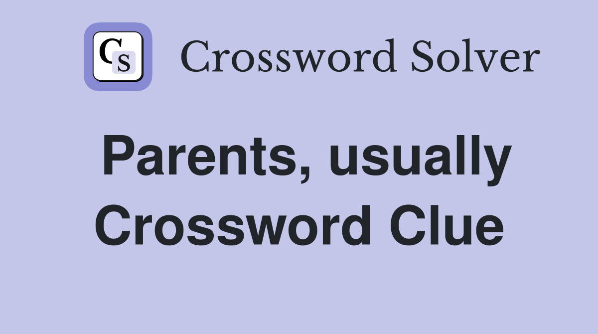 Parents, usually Crossword Clue