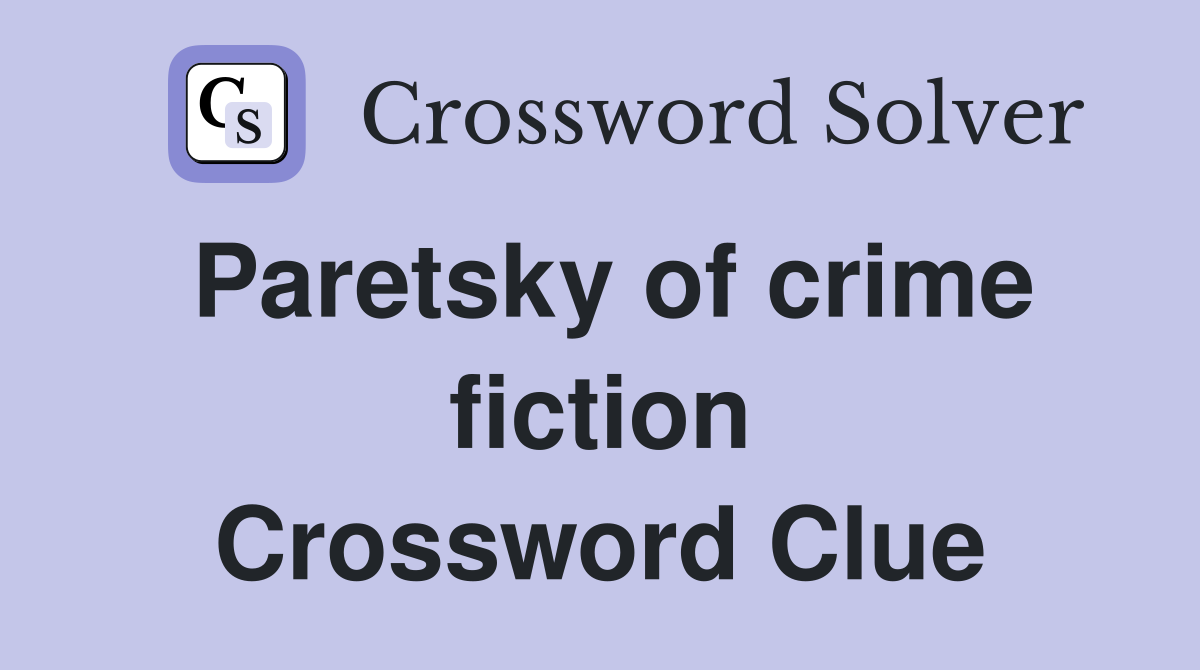 Paretsky of crime fiction Crossword Clue