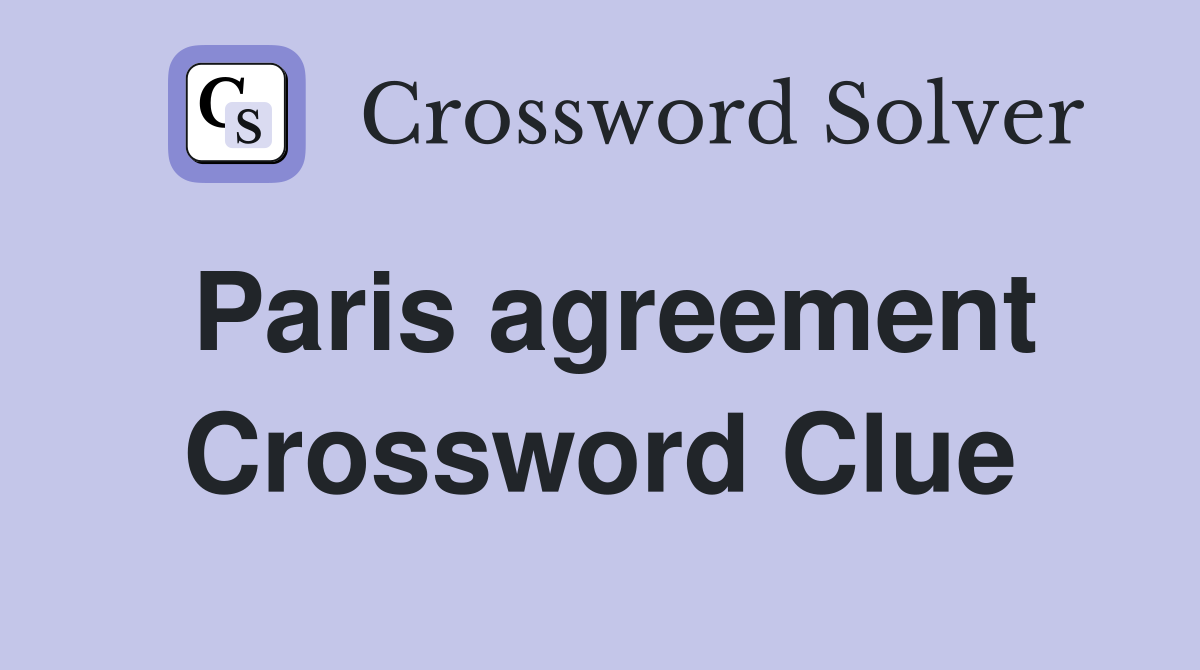 Paris agreement Crossword Clue