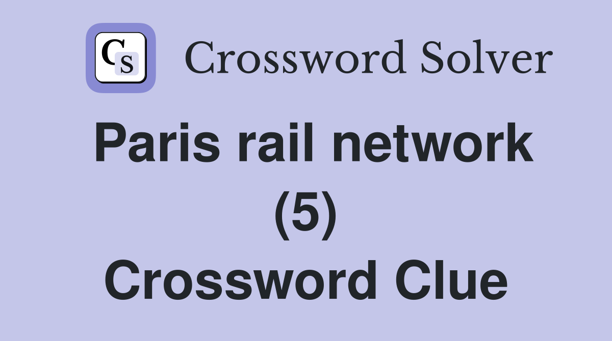 Paris rail network (5) Crossword Clue