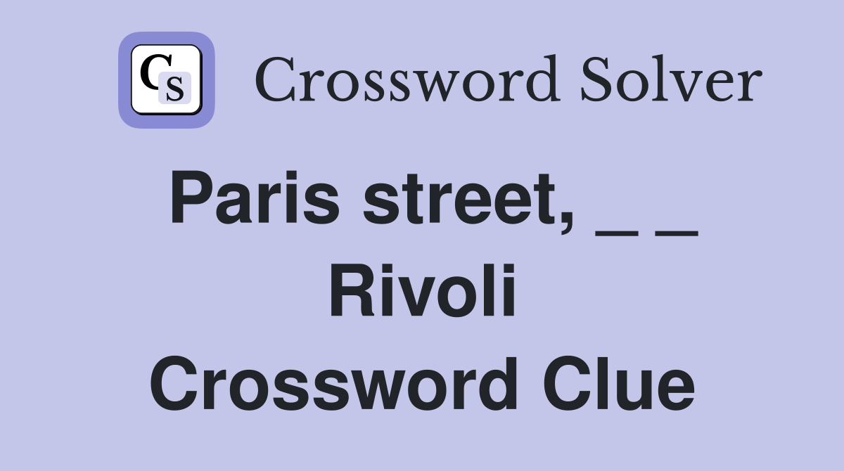Paris street, _ _ Rivoli Crossword Clue