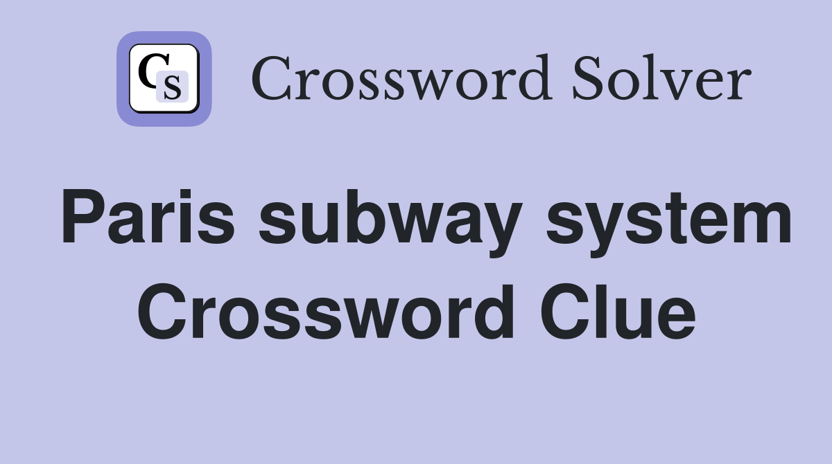 Paris subway system Crossword Clue