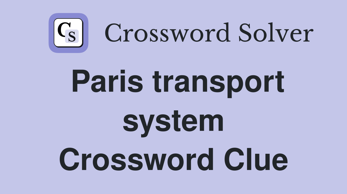 Paris transport system Crossword Clue