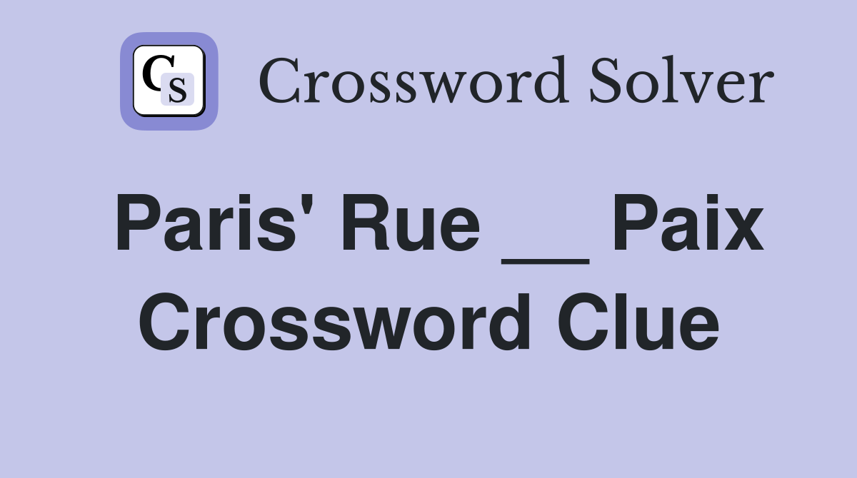 Paris' Rue __ Paix Crossword Clue