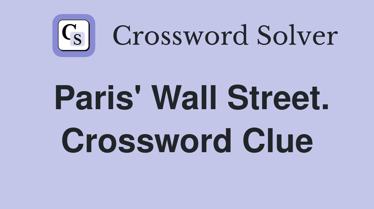 Paris' Wall Street. Crossword Clue