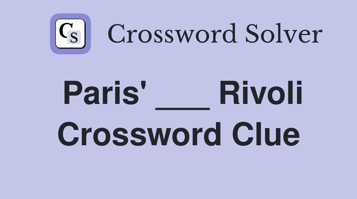 Paris' ___ Rivoli Crossword Clue