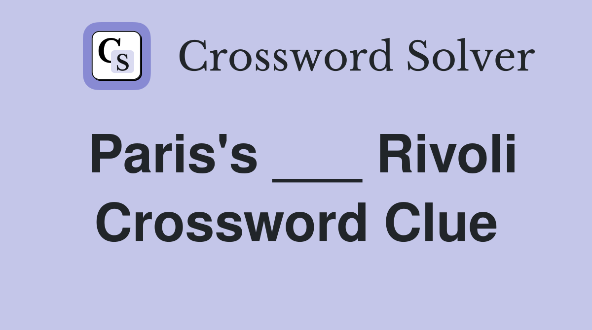 Paris's ___ Rivoli Crossword Clue