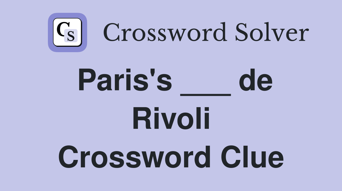 Paris's ___ de Rivoli Crossword Clue
