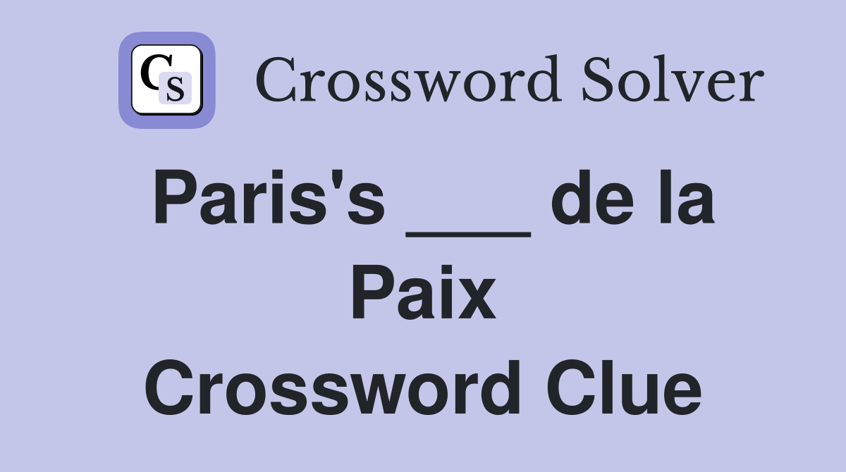 Paris's ___ de la Paix Crossword Clue