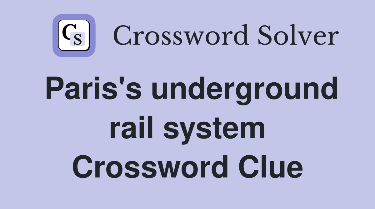 Paris's underground rail system Crossword Clue