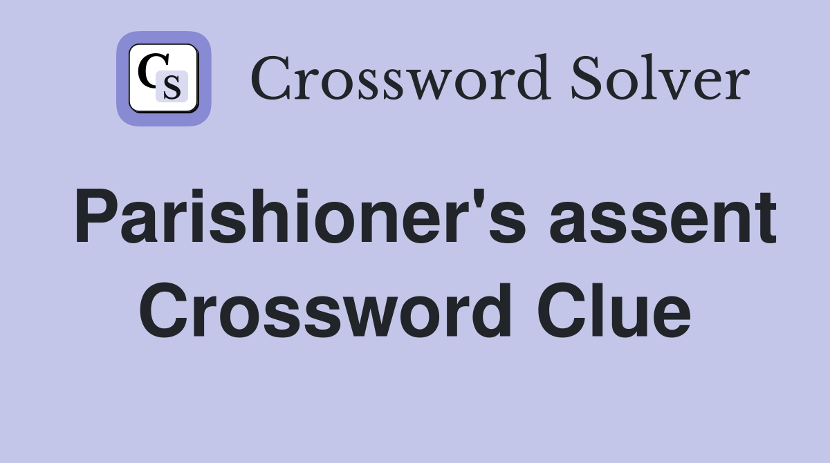 Parishioner's assent Crossword Clue