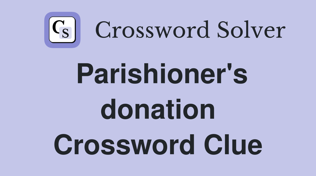 Parishioner's donation Crossword Clue