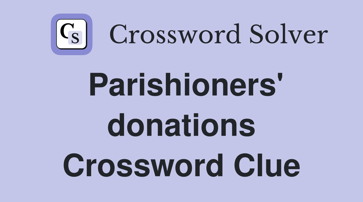 Parishioners' donations Crossword Clue