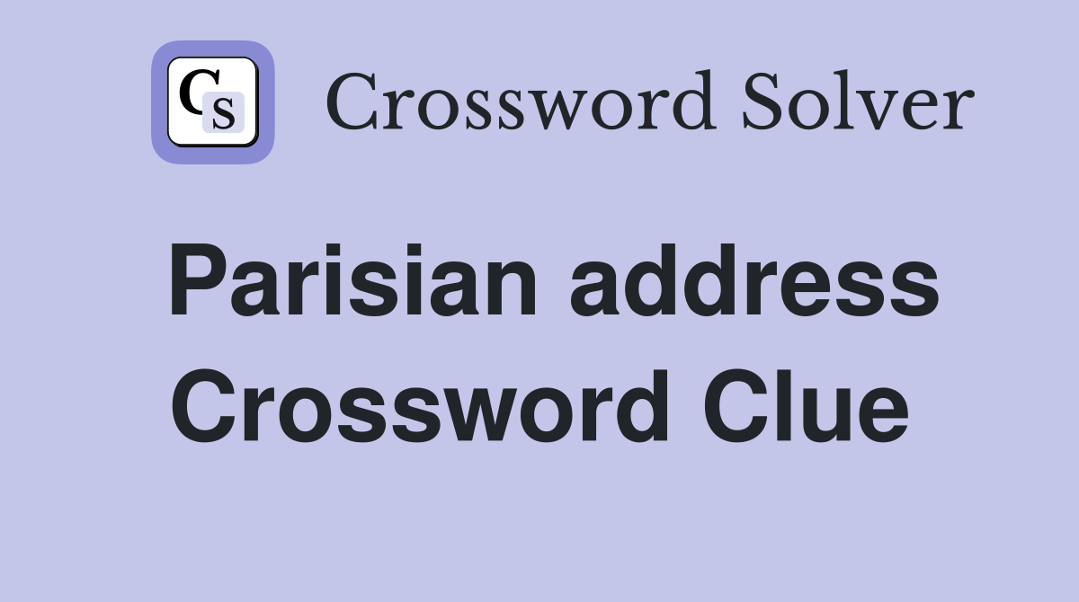 Parisian address Crossword Clue