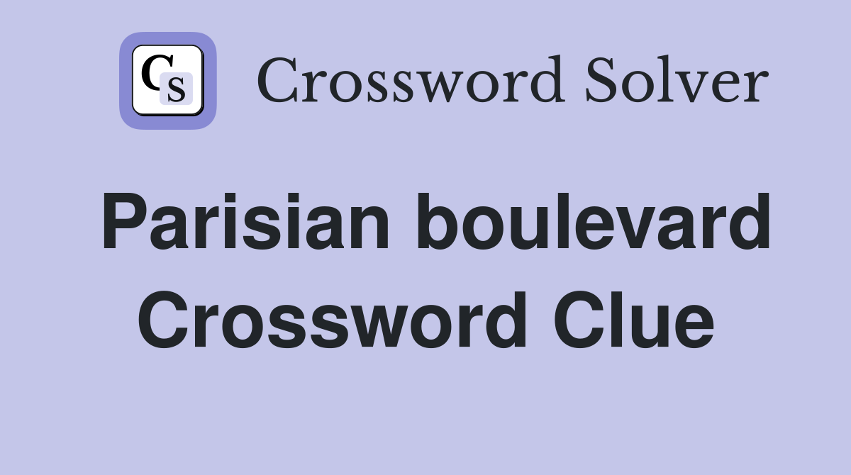 Parisian boulevard Crossword Clue